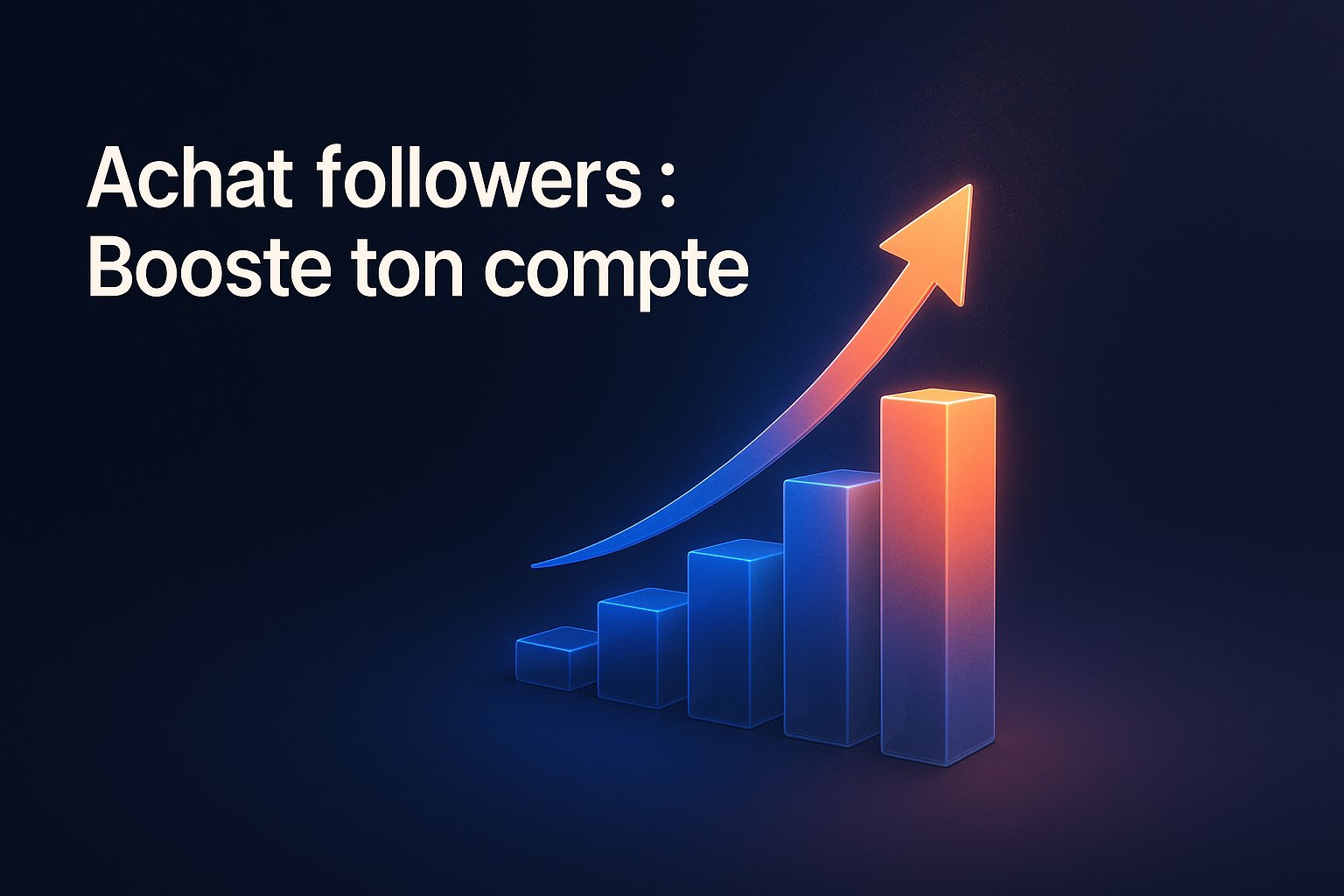 Achat followers : Booste ton compte